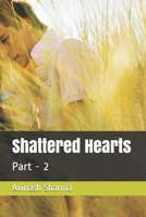 Shattered Hearts: Part - 2 B089M442WC Book Cover