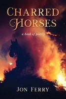 Charred Horses 1988925088 Book Cover