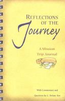 Reflections of the Journey: A Mission Trip Journal 1563095408 Book Cover