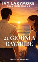 21 giorni a Bayahibe: Un romanzo rosa contemporaneo slow burn autoconclusivo (Aqua Esmeralda) (Italian Edition) B0GF6YTBF9 Book Cover