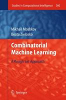 Combinatorial Machine Learning: A Rough Set Approach 364226901X Book Cover