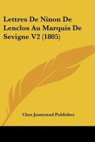 Lettres De Ninon De Lenclos Au Marquis De Sevigne V2 (1805) 1160180806 Book Cover