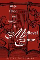 Wage Labor and Guilds in Medieval Europe 0807844985 Book Cover