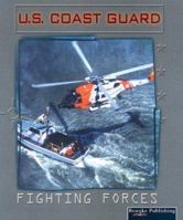 U.S. Coast Guard (Fighting Forces.) 1589527143 Book Cover