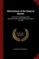 Illustrations Of The Siege Of Boston (1876) 1017685010 Book Cover