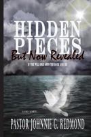Hidden Pieces But Now Revealed 0692757376 Book Cover
