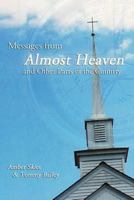 Messages from Almost Heaven: And Other Parts of the Country 1542432308 Book Cover