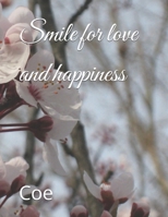 Smile for love and happiness B0FBL8F1B4 Book Cover