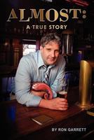 Almost: a true story 1470193108 Book Cover