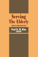 Serving the Elderly: Skills for Practice 0202360741 Book Cover