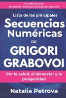 Grigori Grabovoi: Lista de las principales secuencias numéricas: Para la salud, el bienestar y la prosperidad | Más de 1200 secuencias organizadas por ... | Bono exclusivo (Spanish Edition) B0F2N2HHZX Book Cover