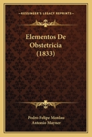 Elementos De Obstetricia (1833) 1175806560 Book Cover