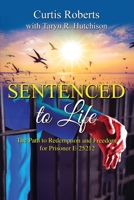 Sentenced to Life: The Path to Redemption and Freedom for Prisoner E-25212 B0BHG35BLV Book Cover