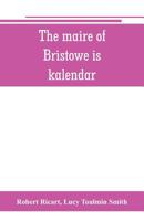 Maire of Bristowe Is Kalendar 9353802210 Book Cover