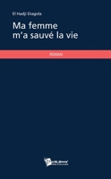 Ma femme m'a sauvé la vie (French Edition) 2343009635 Book Cover