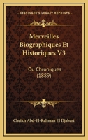 Merveilles Biographiques Et Historiques V3: Ou Chroniques (1889) 1160194483 Book Cover