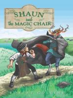Shaun and the Magic Chair 1496995538 Book Cover