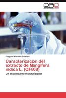 Caracterizacion del Extracto de Mangifera Indica L. (Qf808) 3847365460 Book Cover