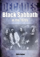 Black Sabbath in the 70s: Decades 1789521718 Book Cover