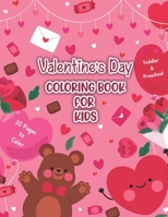 Valentine's Day Coloring Book for Kids: 30 Fun & Cute Easy Valentine Images with Lovely Animals, Unicorn, Hearts, Balloons Sweets and More for Kids ... 3-5 Gift for Birthday and Valentine’s Day. B08T3ZJMZH Book Cover