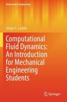 Computational Fluid Dynamics: An Introduction for Mechanical Engineering Students (Mathematical Engineering) 3031863755 Book Cover