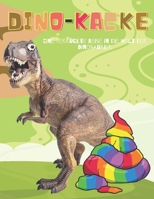 Dino-Kacke: Eine verrückte Reise in die Welt der Dinosaurier B0BYB6G3GZ Book Cover