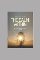 The Calm Within: Affirmations to Alleviate Anxiety and Fear B0FKZMPL96 Book Cover