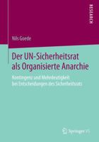 Der Un-Sicherheitsrat ALS Organisierte Anarchie: Kontingenz Und Mehrdeutigkeit Bei Entscheidungen Des Sicherheitsrats 3658069007 Book Cover