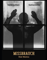 Missbrauch (German Edition) B0FS6NXYDN Book Cover
