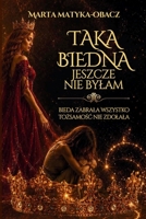 Taka biedna jeszcze nie bylam. Bieda zabrala wszystko. Tozsamosc nie zdolala: Historia kobiety, która stracila wszystko i znalazla siebie (Polish Edition) B0H2V71LX9 Book Cover