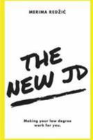 The New Jd: Making Your Law Degree Work for You 1544664664 Book Cover