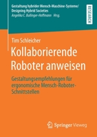 Kollaborierende Roboter Anweisen : Gestaltungsempfehlungen F?r Ergonomische Mensch-Roboter-Schnittstellen 3658290501 Book Cover