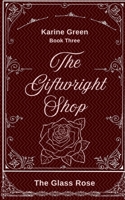 The Giftwright Book 3: The Glass Rose B0GQZG9S2S Book Cover