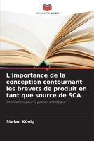 L'importance de la conception contournant les brevets de produit en tant que source de SCA (French Edition) 6630444485 Book Cover