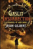 Gaslit Insurrection 1548447943 Book Cover