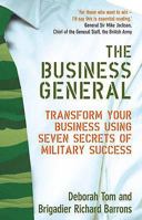 The Business General: Transform Your Business Using Seven Secrets of Military Success 009190692X Book Cover