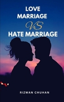 Love Marriage vs Hate Marriage B0BW2CNL43 Book Cover