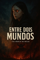 Entre dois mundos: O pacto que mudou tudo (Portuguese Edition) B0FRY76FQW Book Cover