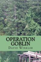Operation Goblin 1540861503 Book Cover