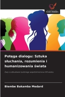 Potęga dialogu: Sztuka sluchania, rozumienia i humanizowania świata 620962653X Book Cover