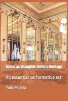 Coffee as Intangible Cultural Heritage: An essential performative act B0CKPGWN6T Book Cover