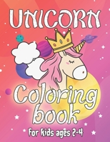 Unicorn Coloring Book for Kids Ages 2-4: Adorable and Unique Design of Coloring Books Perfectly for Childrens ages 2-4 1695618416 Book Cover