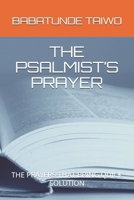 The Psalmist's Prayer: The Prayers That Bring Quick Solution 1973253011 Book Cover