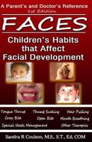 Faces: Children's Habits that Affect Facial Development 1499162642 Book Cover