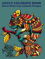 Adult Coloring Book : Stress Relieving Animals Designs: A Lot of Relaxing and Beautiful Scenes for Women ,teenagers and girls B08RC5RKD7 Book Cover