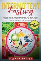 Intermittent Fasting: Practical guide for weight loss quickly and fight reverse chronic diseases. Boost your metabolism. Gain energy and live a healthy lifestyle while enjoying the food you love 1710699140 Book Cover