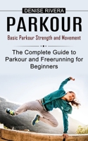 Parkour: Basic Parkour Strength and Movement 1778057918 Book Cover