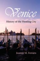 Venice: History of the Floating City 0521883598 Book Cover