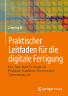 Praktischer Leitfaden für die digitale Fertigung: First-Time-Right für Design von Produkten, Maschinen, Prozessen und Systemintegration (German Edition) 3031706633 Book Cover