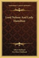 Lord Nelson And Lady Hamilton 1425342736 Book Cover